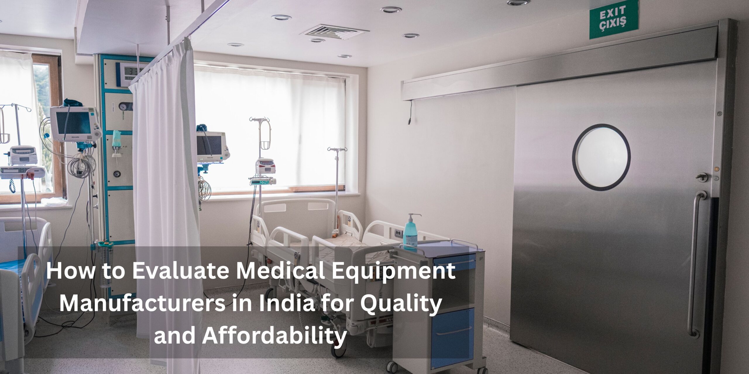 How to Evaluate Medical Equipment Manufacturers in India for Quality and Affordability
