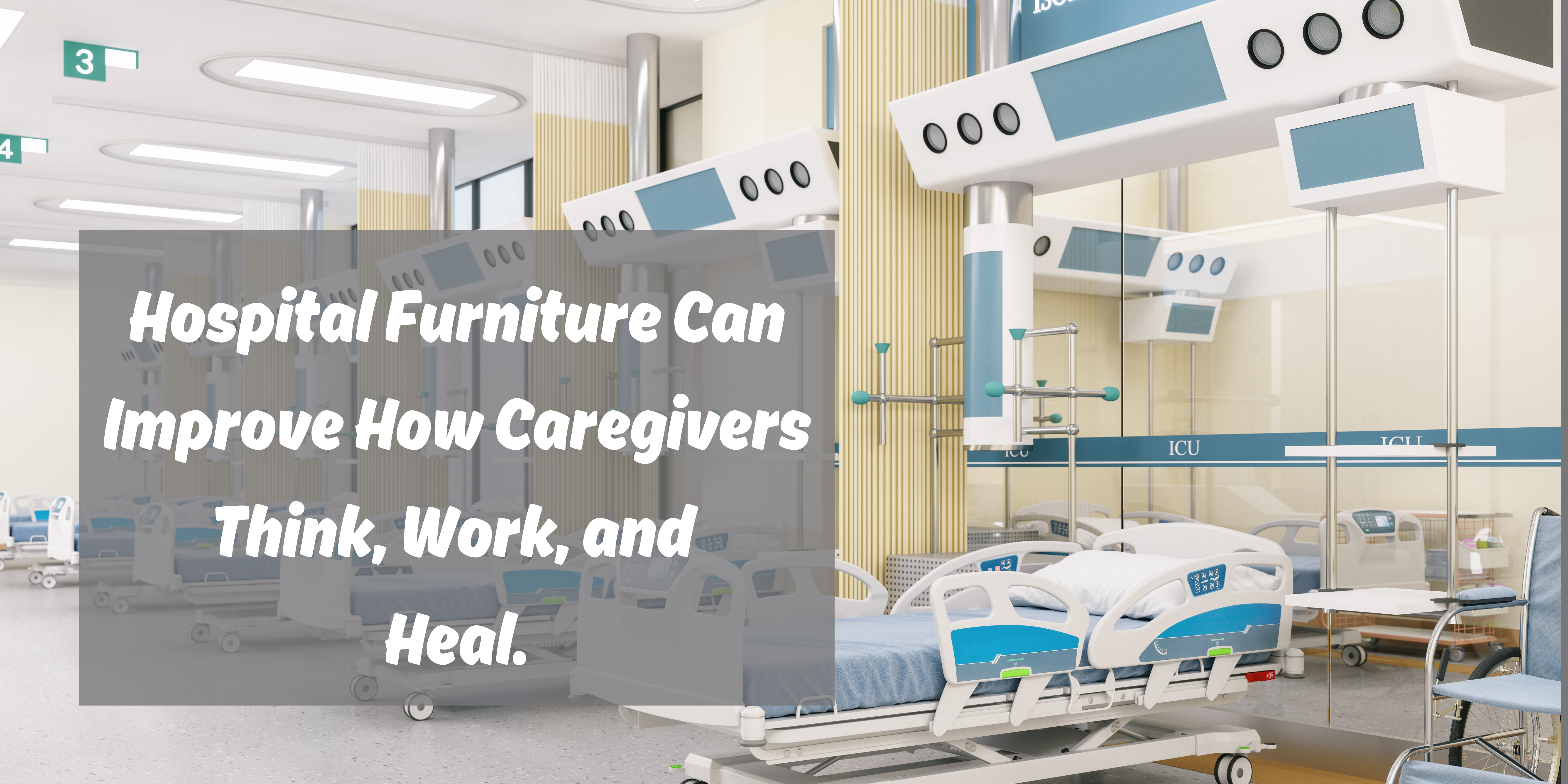 Hospital Furniture can Improve How Caregivers Think, Work, and Heal