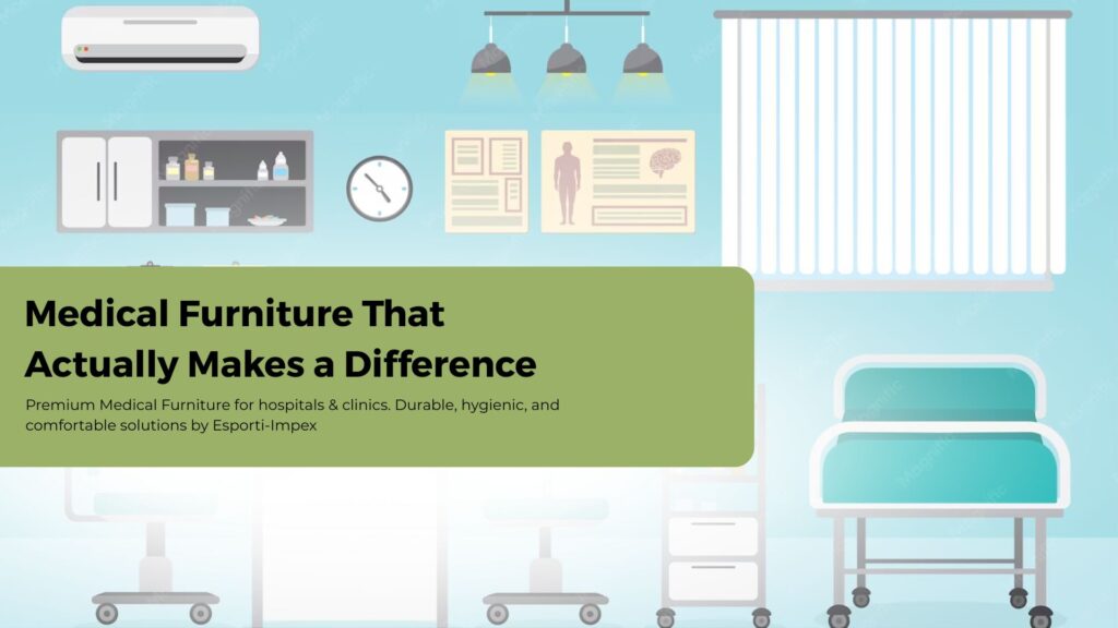 Medical Furniture That Actually Makes a Difference